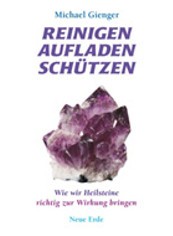 &quot;Reinigen, Aufladen, Schützen&quot; (Michael Gienger)